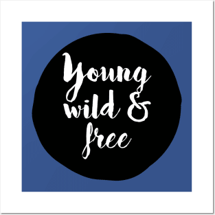 Young, Wild and Free Posters and Art